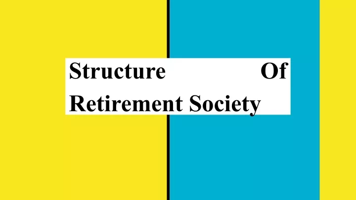 structure retirement society