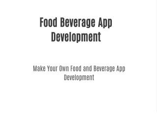 Make Your Own  Food and Beverage App Development