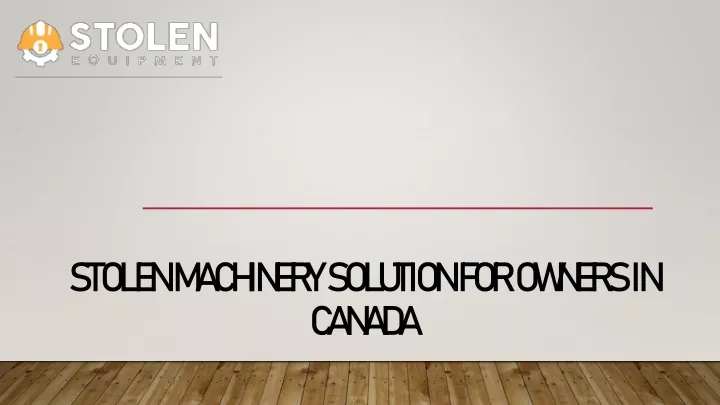 stolen machinery solution for owners in canada