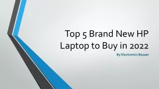 Top 5 Brand New HP Laptops to Buy in 2022