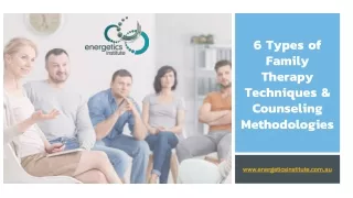 6 Types of Family Therapy Techniques & Counseling Methodologies