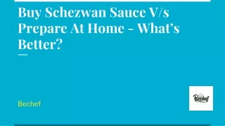 Buy Schezwan Sauce V/s Prepare At Home - What’s Better?