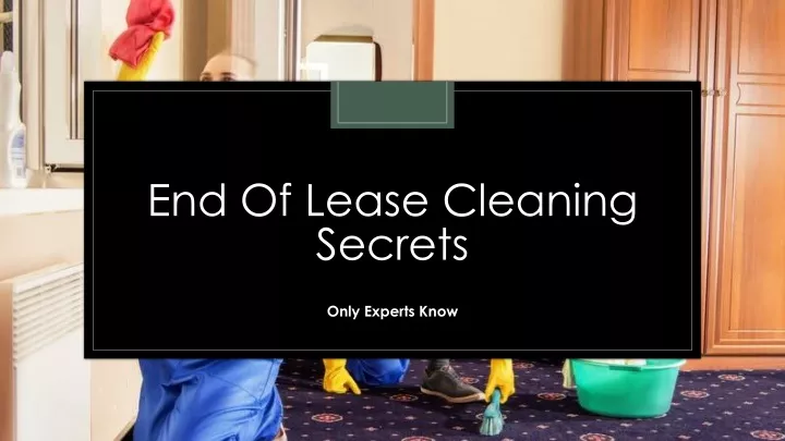end of lease cleaning secrets