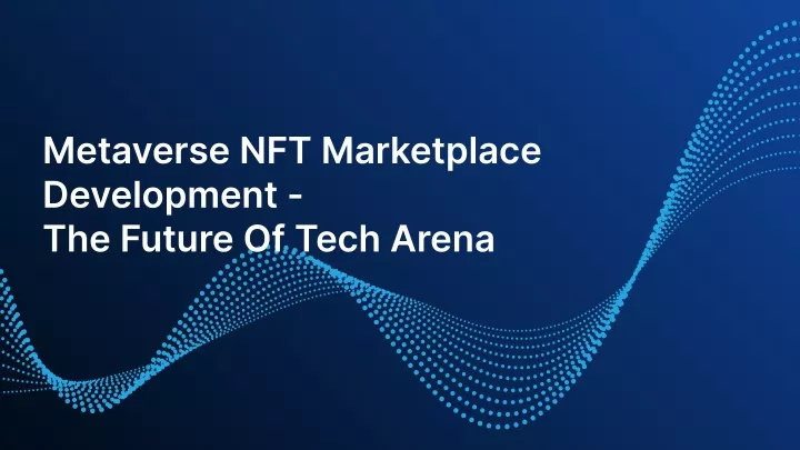 metaverse nft marketplace development the future