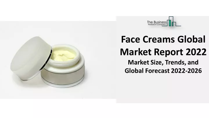 face creams global market report 2022 marketsize