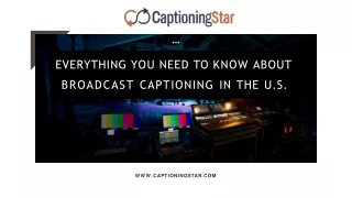 everything you need to know about Broadcast captioning in the U.S.