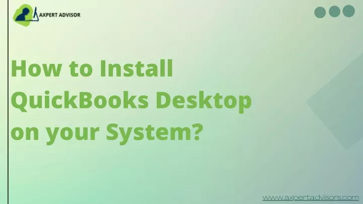 PPT - Best Method Install QuickBooks Desktop on your System PowerPoint ...