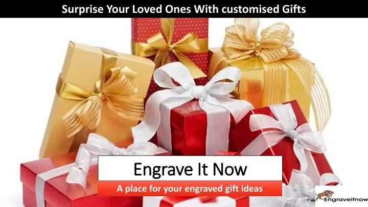 surprise your loved ones with customised gifts