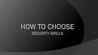 How to Choose Security Grills