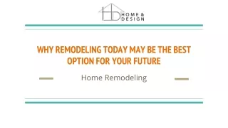 why remodeling today may be the best option for your future