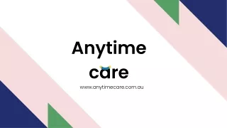 Anytime care