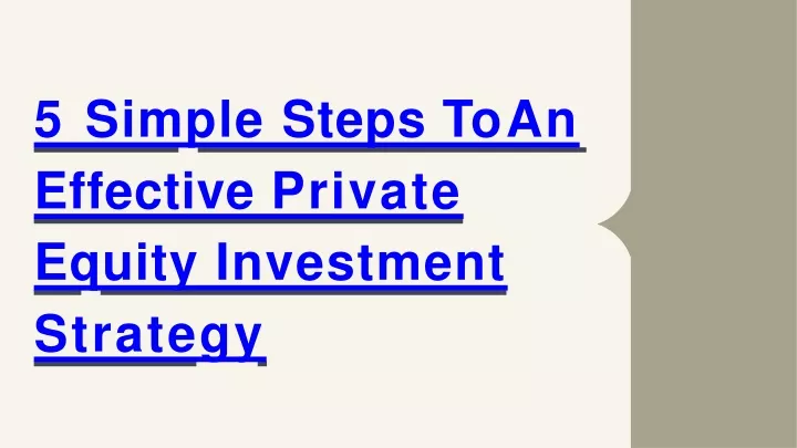 5 simple steps to an effective private equity