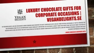 Luxury Chocolate Gifts for Corporate Occasions | Vegandelights.se
