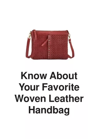 Know About Your Favorite Woven Leather Handbag