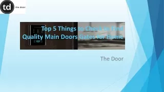 Top 5 Things to Check to Find Quality Main Doors Gates for Home