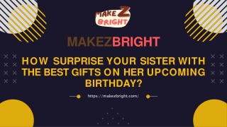 How surprise your Sister with the best gifts on her upcoming birthday?