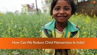 How Can We Reduce Child Malnutrition In India
