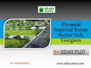 Pyramid Imperial Estate Sector 70A, Gurgaon | Call  91 9643000063
