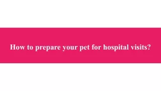 How to prepare your pet for hospital visits_ (1)