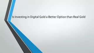 Is Investing in Digital Gold a Better Option than real gold