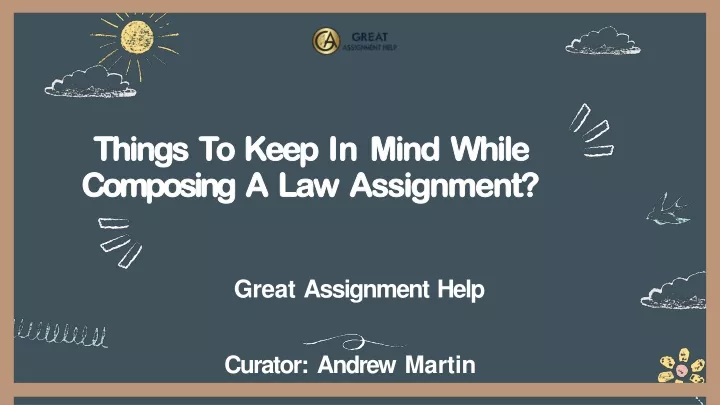 things to keep in mind while composing a law assignment