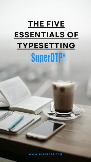 the five essentials of typesetting
