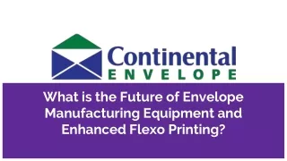 what is the future of envelope manufacturing equipment and enhanced flexo printing