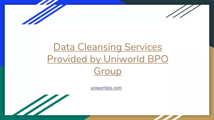 data cleansing services provided by uniworld bpo group