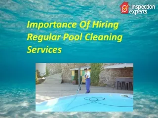 Importance Of Hiring Regular Pool Cleaning Services