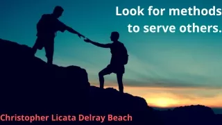 Look for methods to serve others.