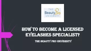 How to Become a Licensed Eyelashes Specialist