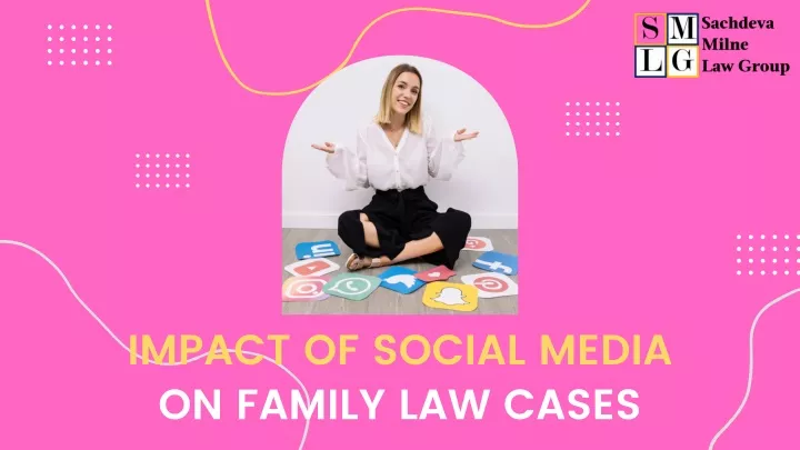 impact of social media on family law cases