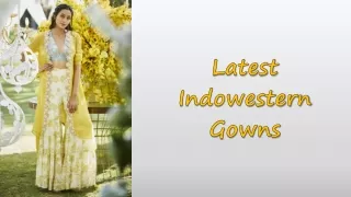 Latest indowestern gowns