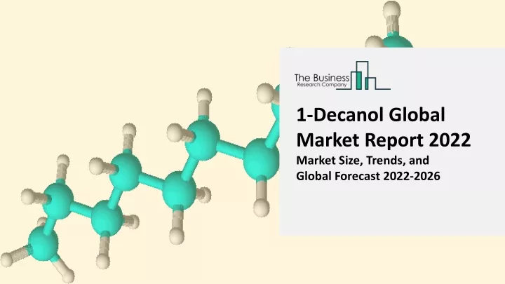 1 decanol global market report 2022 market size
