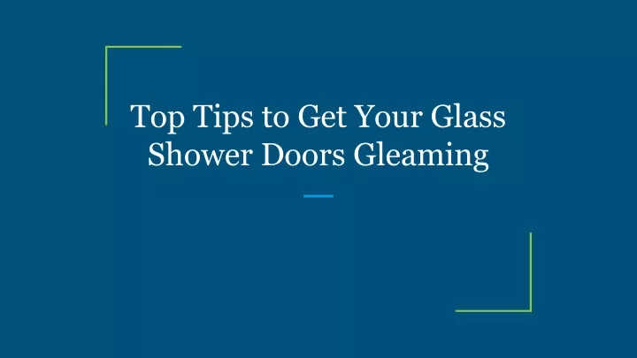 top tips to get your glass shower doors gleaming