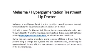 Melasma  or Hyperpigmentation Treatment - Lip Doctor