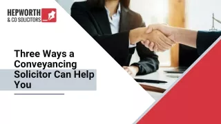 three ways a conveyancing solicitor can help you