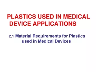 Plastics in medical devices ppt