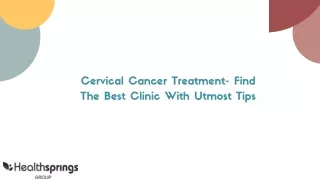 Cervical Cancer Treatment- Find The Best Clinic With Utmost Tips