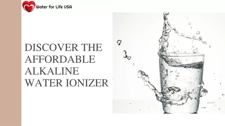 discover the affordable alkaline water ionizer
