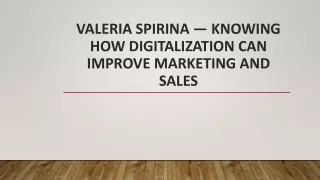 Valeria Spirina — Knowing How Digitalization Can Improve Marketing And Sales