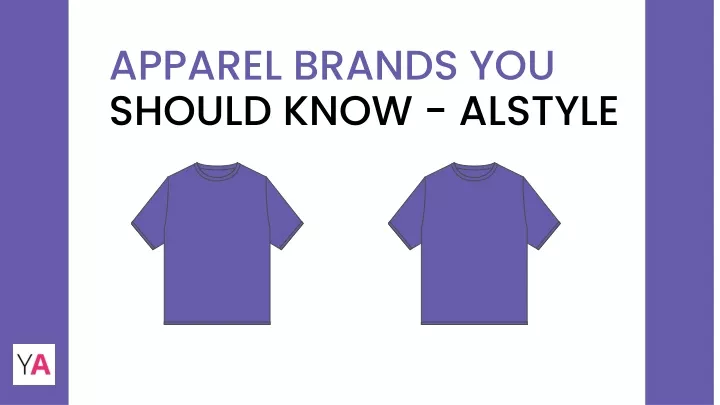 apparel brands you should know alstyle