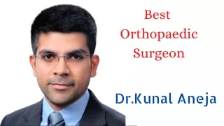 Best Orthopaedic Doctor In West Delhi- Dr. Kunal Aneja