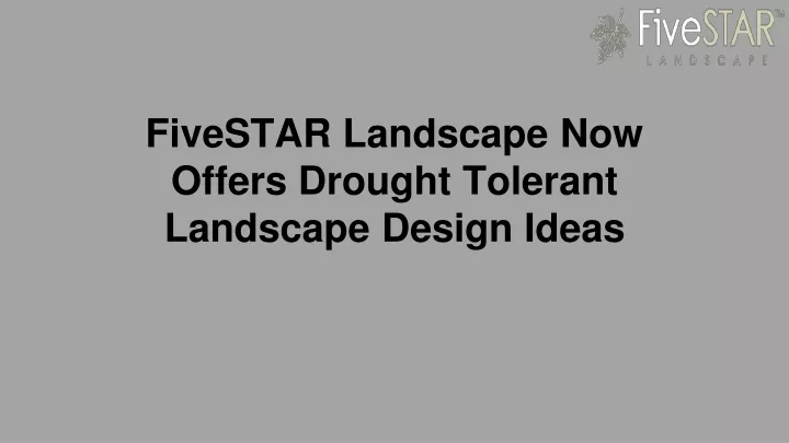 fivestar landscape now offers drought tolerant