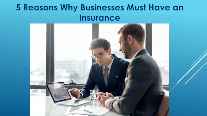 5 reasons why businesses must have an insurance