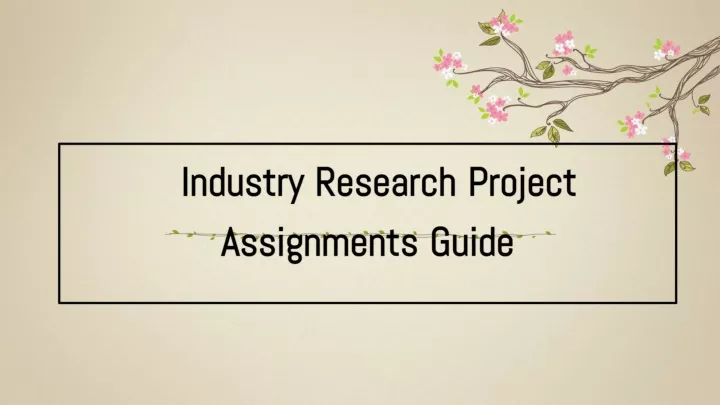 industry research project assignment