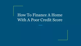 how to finance a home with a poor credit score