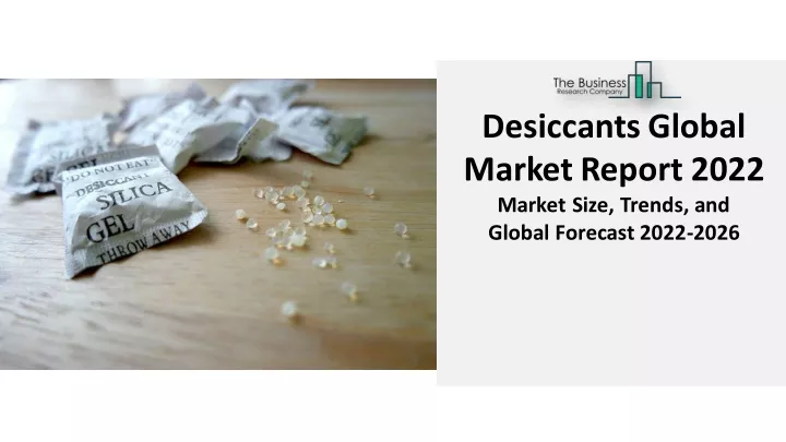 desiccantsglobal marketreport 2022 market size