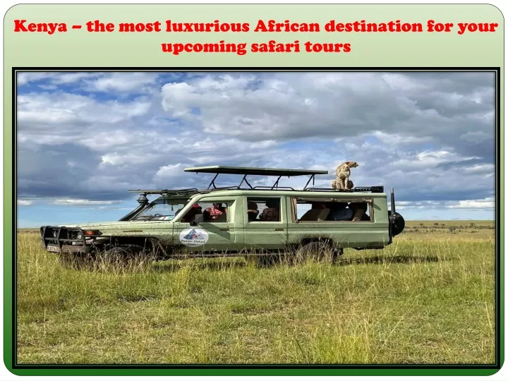 kenya the most luxurious african destination