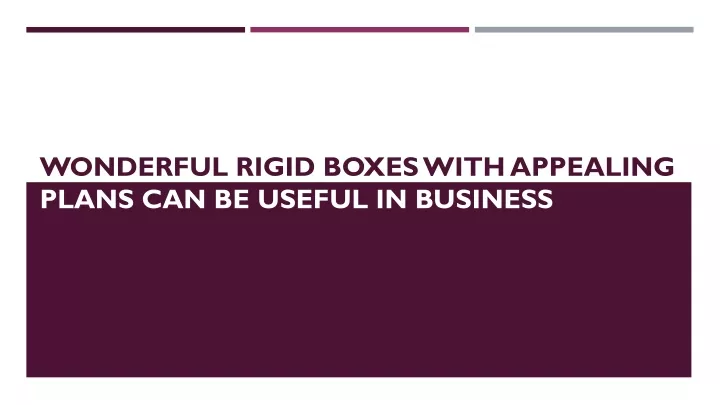 wonderful rigid boxes with appealing plans can be useful in business